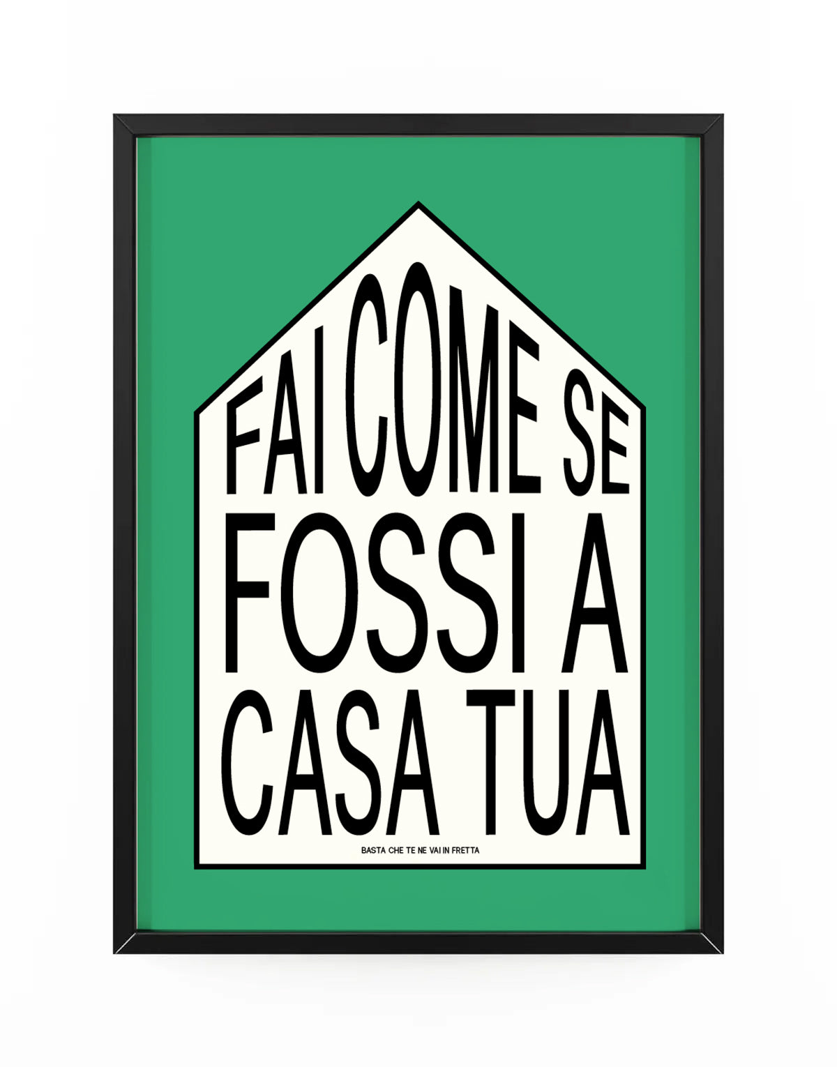 FAI COME SE FOSSI A CASA TUA